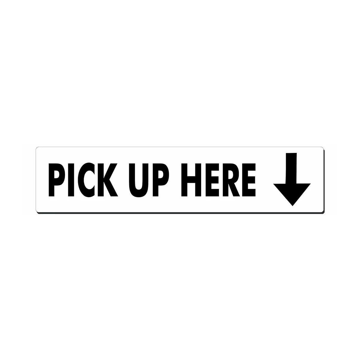 Pick Up Here Sign, 22 x 5